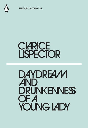 Lispector C. Daydream and Drunkenness of a Young Lady | (Penguin, PenguinModern, мягк.)