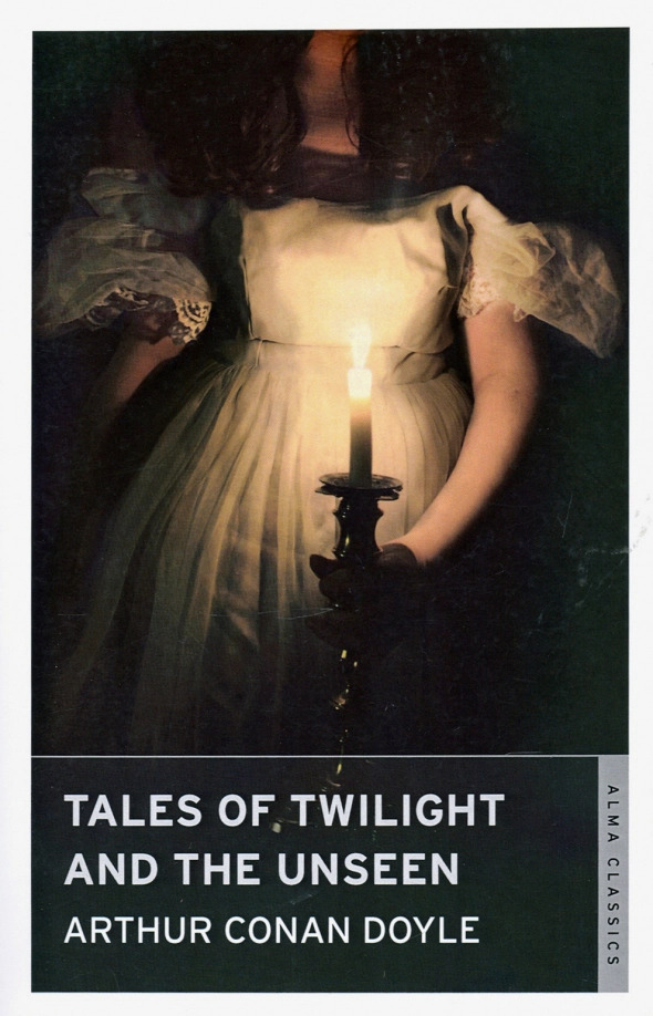 Conan Doyle A. Tales of twilight and the unseen | (Alma, мягк.)