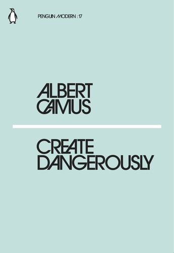 Camus A. Create Dangerously | (Penguin, PenguinModern, мягк.)