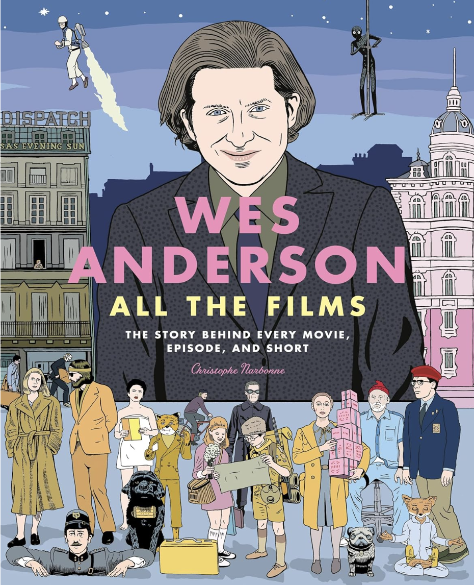 Narbonne C. Wes Anderson All the Films | (‎ Black Dog & Leventhal, тверд.)